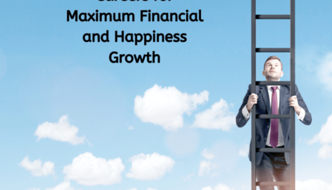 Careers for Maximum Financial and Happiness Growth